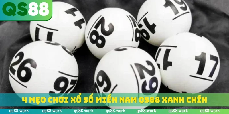 4 mẹo chơi xổ số miền nam QS88 xanh chín