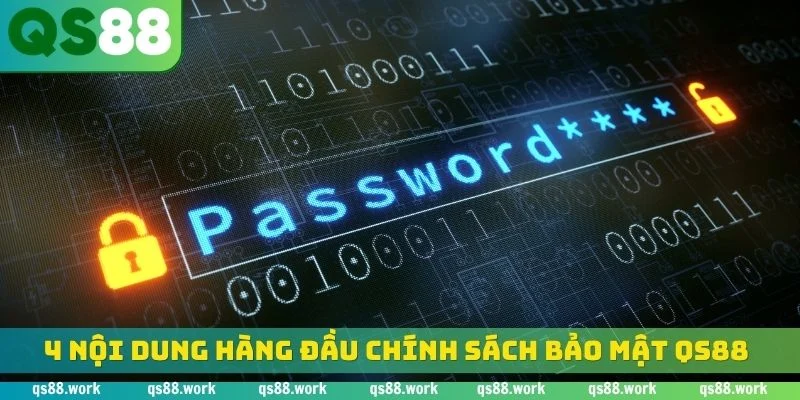4 nội dung hàng đầu chính sách bảo mật QS88