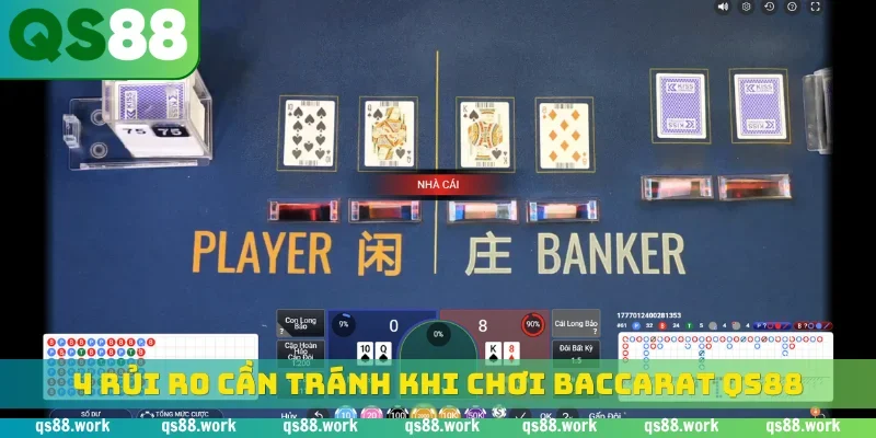 4 rủi ro cần tránh khi chơi baccarat QS88