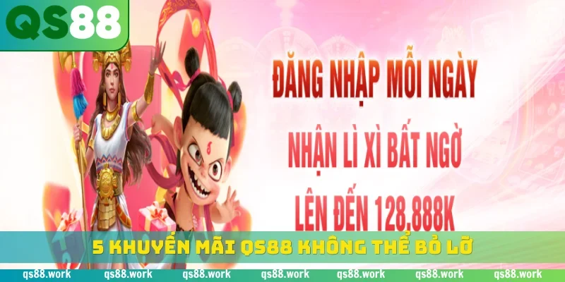 5 khuyến mãi QS88 không thể bỏ lỡ