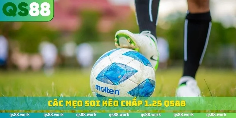 Các mẹo soi kèo chấp 1.25