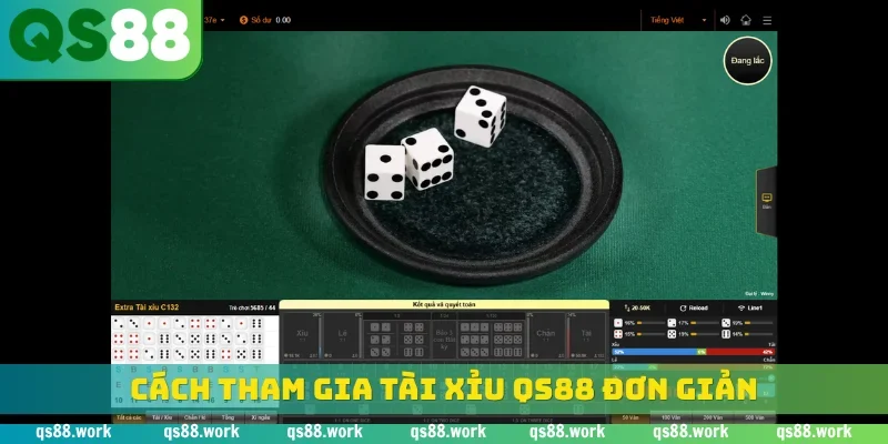 Cách tham gia tài xỉu QS88 đơn giản