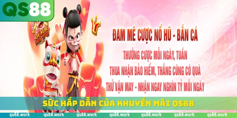 Sức hấp dẫn của khuyến mãi QS88