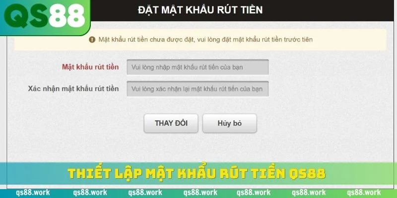 Thiết lập mật khẩu rút tiền QS88